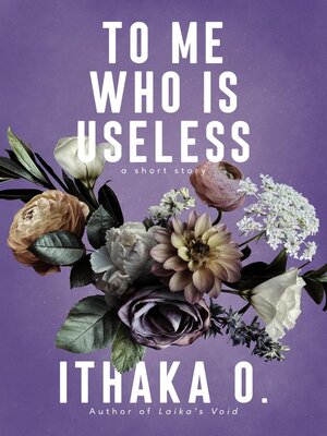 cover image of To Me Who Is Useless